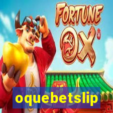 oquebetslip