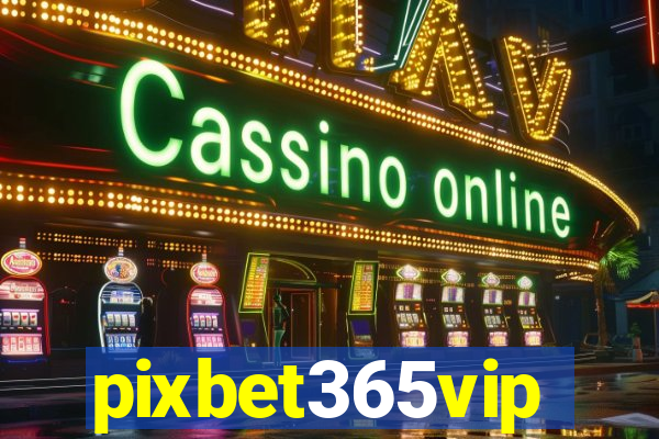 pixbet365vip