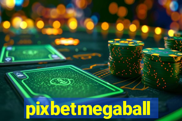 pixbetmegaball