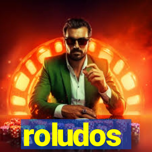 roludos