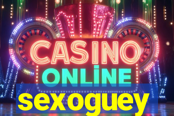 sexoguey