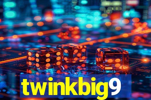 twinkbig9