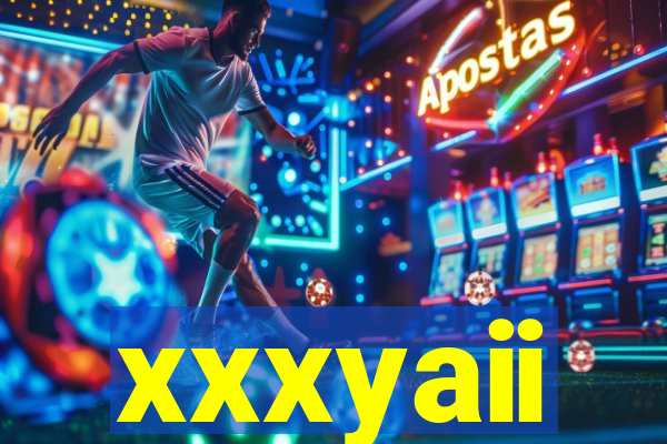 xxxyaii