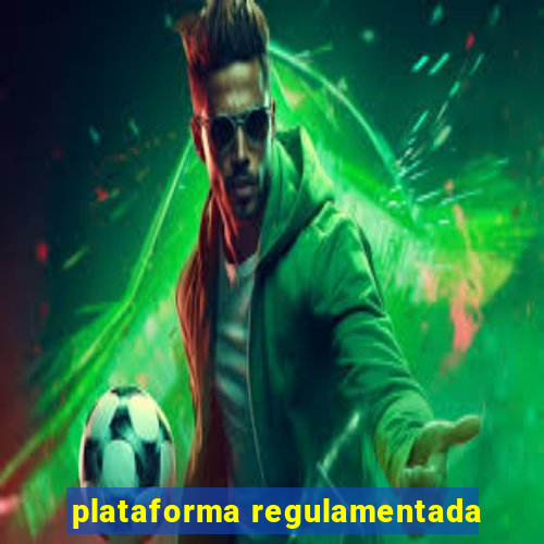 plataforma regulamentada