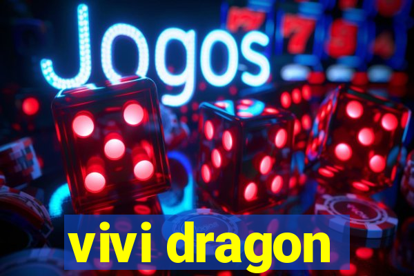 vivi dragon