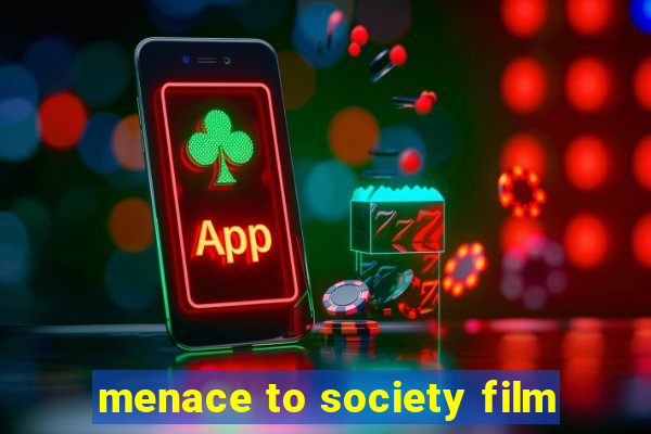 menace to society film