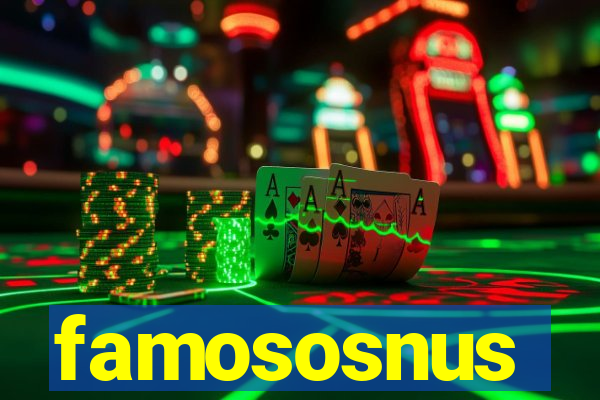 famososnus