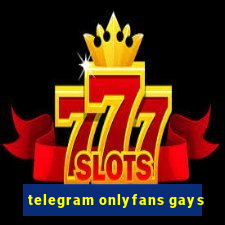 telegram onlyfans gays