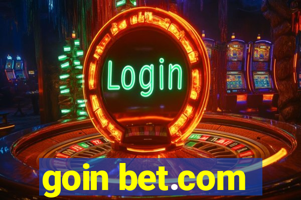 goin bet.com