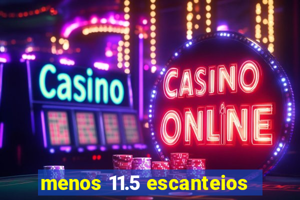 menos 11.5 escanteios