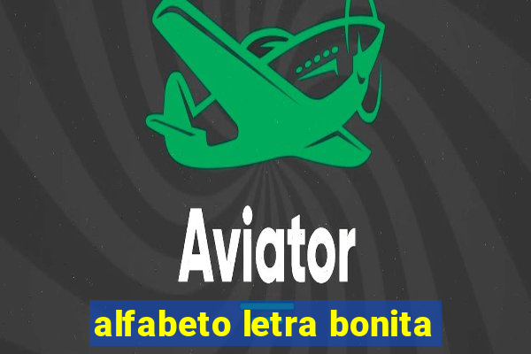 alfabeto letra bonita