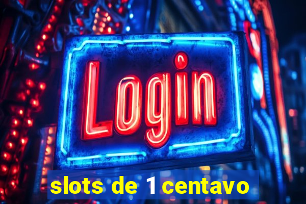 slots de 1 centavo