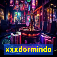 xxxdormindo