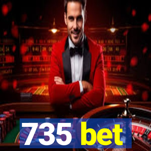735 bet