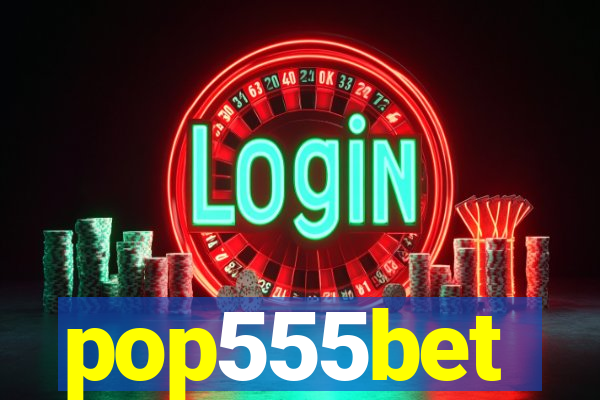 pop555bet