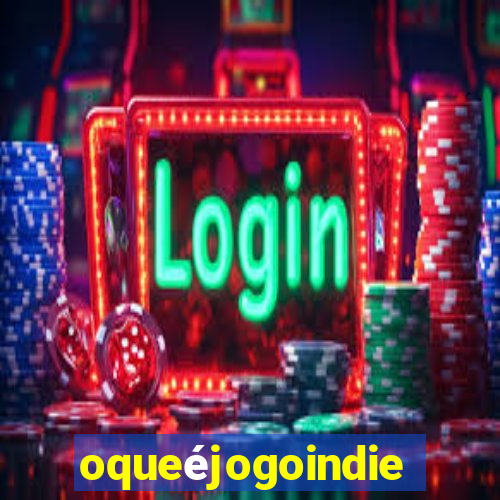 oqueéjogoindie