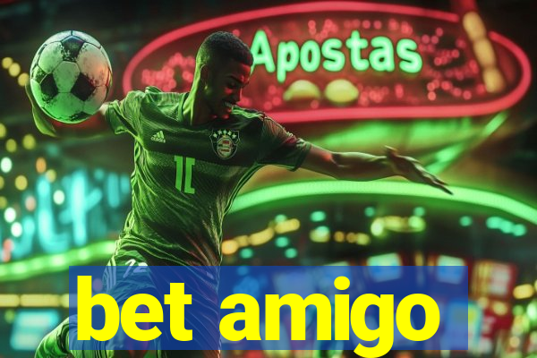 bet amigo