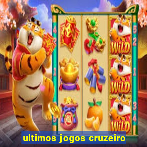 ultimos jogos cruzeiro