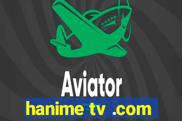 hanime tv .com