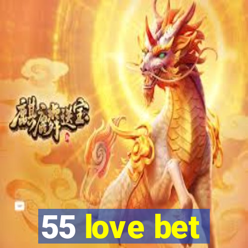 55 love bet