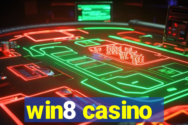 win8 casino