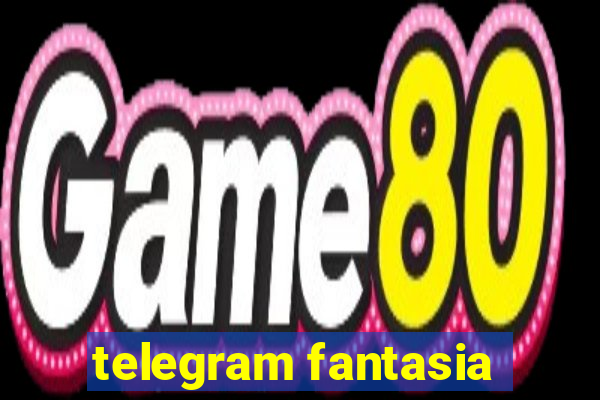 telegram fantasia