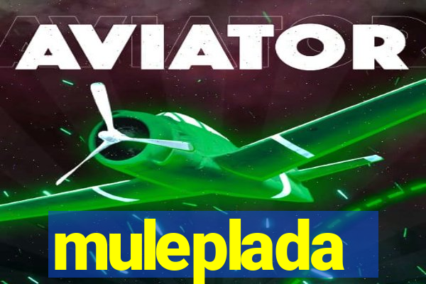 muleplada