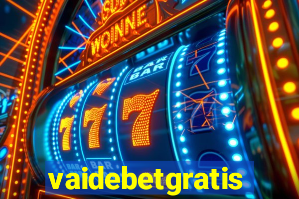 vaidebetgratis