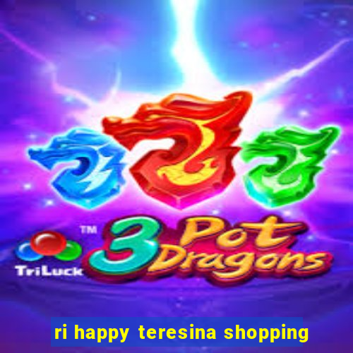 ri happy teresina shopping