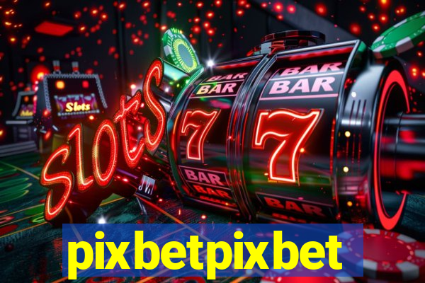pixbetpixbet pixbetpixbet