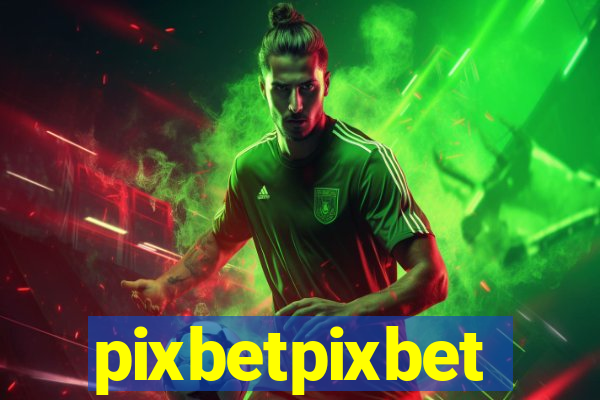 pixbetpixbet pixbetpixbet